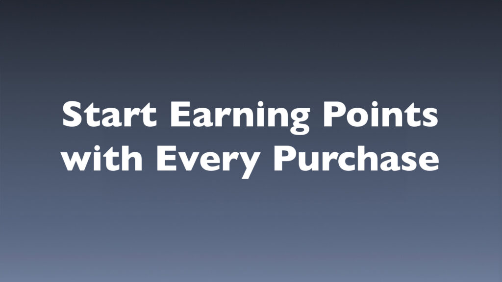Bold white text on a blue gradient banner reads: 'Start Earning Points with Every Purchase'